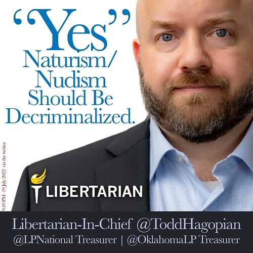 YES Libertarian-In-Chief @ToddHagopian DECRIMINALIZE Nudism Naturism