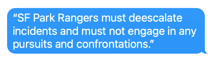 wiki SF Park Rangers must deescalate incidents and must not engage in any pursuits and confrontations